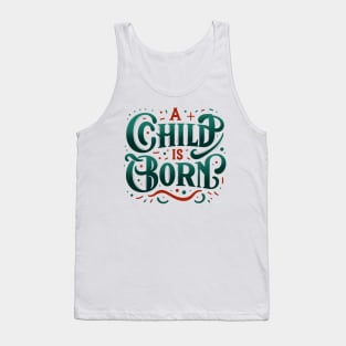 A child is Born Tank Top